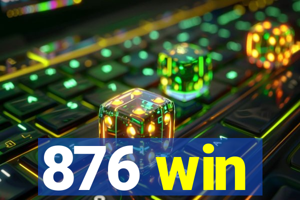 876 win